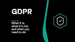 GDPR What it is what it’s not and what you need to do