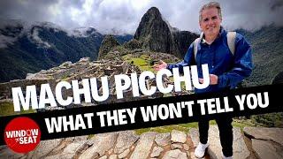 Machu Picchu What they wont tell you about visiting here