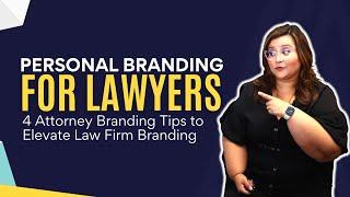 Personal Branding for Lawyers  4 Attorney Branding Tips to Elevate Law Firm Branding