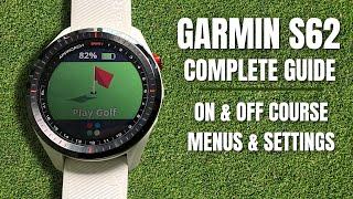 Garmin Approach S62 The Complete Beginners Guide