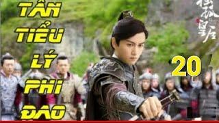 Tân Tiểu Lý Phi Đao- Tập 20  Phim Kiếm Hiệp Trung Quốc Full HD Thuyết Minh