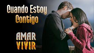 Cuando Estoy Contigo - Amar y Vivir  Canción oficial - Letra  Caracol TV