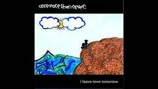 Once More Than Never - I Leave Town Tomorrow. FULL ALBUM 2003