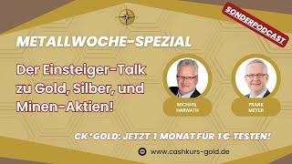 Metallwoche-Spezial Der Einsteiger-Talk zu Gold Silber und Minen-Aktien