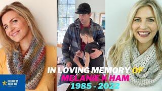 Melanie K Ham Last Video Before DeathIn Loving Memory of Melanie Celebration of A Life Update