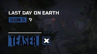 Last Day on Earth – Season 15 Teaser