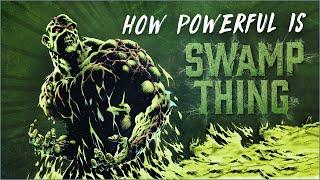 How Powerful Is Swamp Thing?