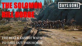 Days Gone - THE SOLOMON HILL HORDE The Best & Easiest Ways To Take Out This Horde.