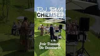 DJ DIMI CHIEMSEE HOCHZEIT FREIE TRAUUNG