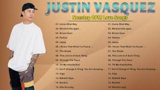 Justin Vasquez Nonstop OPM Love Songs 2024  Justin Vasquez Best Cover Songs 2024  Come What May..