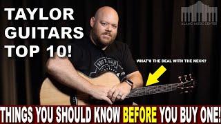 Ten Things you should know about Taylor Guitars BEFORE you buy one