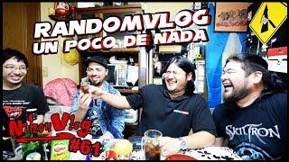 RANDOMVLOG - HABLANDO DE UN POCO DE NADA NihonVlog 61