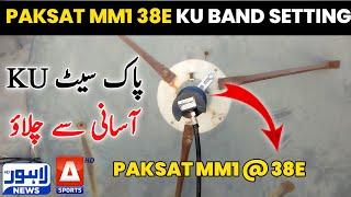 Paksat MM1 @ 38E Setting On 4Feet Dish  Paksat Ku Easy Setting