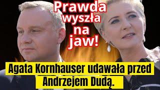 Agata Kornhauser Duda udawała przed Andrzejem Dudą. Jaką nagle ujawnia prawdę