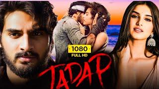 Tadap Full Movie 2021 HD Facts  Ahan ShettyTara Sutaria Saurabh Shukla MilanLutharia jagat fact