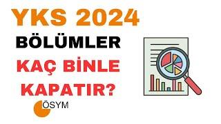 Bu Sene Bölümler Kaç Binle Kapatır? Bölüm Sıralamaları  Yks 2024 Bölüm Sıralama Tahmin Sayısal