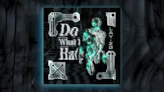 Lay-zG - DO WHAT I HATE  OFFICAL LYRIC VIDEO