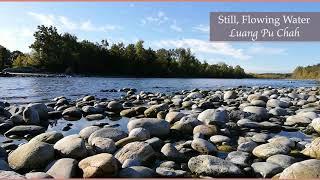 Still Flowing Water  Ajahn Chah