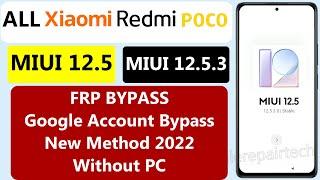 MIUI 12.5.3 FRP Bypass 2023  All Xiaomi Redmi Poco Miui 12.5 Google Account Bypass 2022 Without Pc