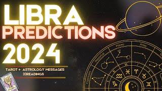 LIBRA 2024 YEARLY FORECAST HOROSCOPE  WHAT TO EXPECT? ASTROLOGY & TAROT PREDICTIONS 