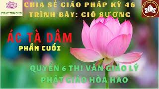 CHIA SẺ GIÁO PHÁP KỲ 46  ÁC TÀ DÂM phần cuối - TRÌNH BÀY GIÓ SƯƠNG