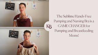 The Sublime Hands-Free Pumping and Nursing Bra is a GAME CHANGER for Pumping and Breastfeeding Moms