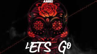 AREES - Lets Go Orginal Mix