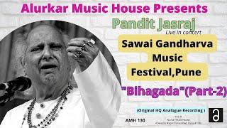 Pt. Jasraj  Raag Bihagada Part 2  Live at Sawai Gandharva Festival Pune  Official HQ Audio