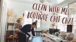 Clean with me + Boutique Chit Chat  Michelle Cordero