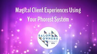 How To Use Your Phorest System To Create Magical Client Experiences