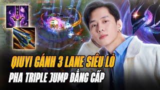 QIUYI VÀ PHA TRIPLE JUMP ĐẲNG CẤP CÙNG MÀN FARM 26 MẠNG GÁNH 3 LANE SIÊU LỎ MÃN NHÃN VỚI KHAZIX