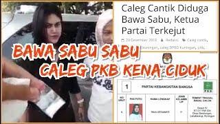 CALEG CANTIK PARTAI PKB di Tangkap Bawa SABU SABU