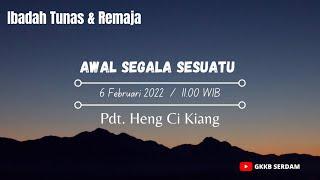 Ibadah Tunas Remaja - 6 Feb 2022  PKL 11.00 WIB  GKKB SERDAM