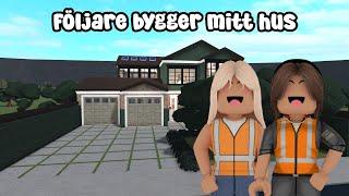 Låter en följare bygga mitt hus  bloxburg