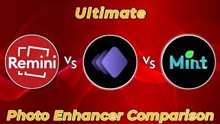 Remini vs PhotoTune vs MintAI - Ultimate Photo Enhancer Comparison
