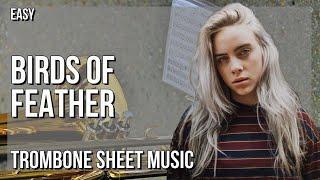 Trombone Sheet Music How to play Birds of Feather by Billie Eilish