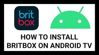 How to Install BritBox on Android TV Devices  Step-by-Step Tutorial