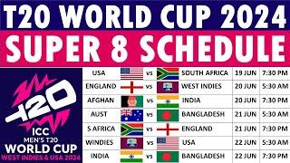 T20 World Cup 2024 Super 8 Schedule Super 8s round full schedule fixtures venues and timings.