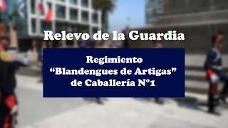 Relevo de Guardia del Regimiento “Blandengues de Artigas de Caballería N° 1