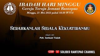 LIVE Ibadah Hari Minggu - 21052023 pukul 1830 - Gereja Toraja Jemaat Rantepao