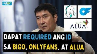 Mungkahi ni Senator Tulfo I-require ang ID sa OnlyFans Bigo at Alua