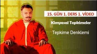 Kimyasal Tepkime Denklemi  15 Gün 1. Gün  1. Video