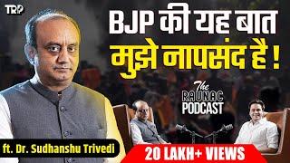 Dr. Sudhanshu Trivedi on Indian Muslims  Ladakh Crisis  Modi Rahul Kejriwal  The Raunac Podcast