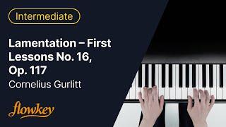 Lamentation – First Lessons No. 16 Op. 117 - Cornelius Gurlitt Piano Tutorial