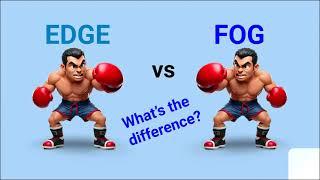 Edge Computing vs Fog computing - Whats The Difference?