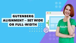 How to Set Wide or Full-width Content Alignment in Gutenberg WordPress