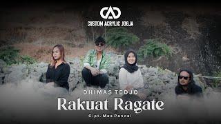 RAKUAT RAGATE - DHIMAS TEDJO Official Music Video