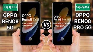 Oppo Reno 8 5G Vs Oppo Reno 8 Pro 5G