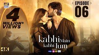 Kabhi Main Kabhi Tum Episode 6  Fahad Mustafa  Hania Aamir  23 July 2024 Eng Sub ARY Digital