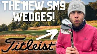 NEW TITLEIST SM9 WEDGES WHATS NEW?.... FULL TEST & OPINION